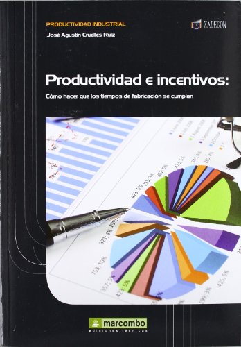 9788426717917: Productividad e Incentivos: Cmo hacer que los tiempos de fabricacin se cumplan: 1 (PRODUCTIVIDAD INDUSTRIAL)