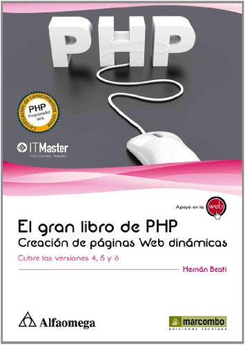 EL GRAN LIBRO DE PHP. CREACION DE PAGINAS WEBS DINAMICAS. CUBRE LAS VERSIONES 4, 5 Y 6.