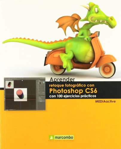 Stock image for APRENDER RETOQUE FOTOGRFICO CON PHOTOSHOP CS6 CON 100 EJERCICIOS PRCTICOS for sale by Zilis Select Books