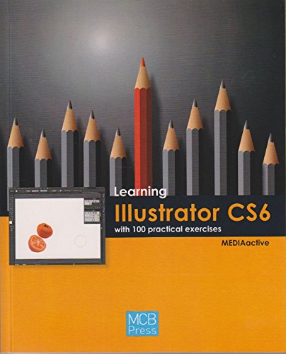 Stock image for Learning Illustrator CS6 with 100 Practical Excercises for sale by ThriftBooks-Atlanta