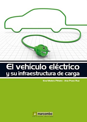 Imagen de archivo de EL VEHCULO ELCTRICO Y SU INFRAESTRUCTURA DE CARGA a la venta por Librerias Prometeo y Proteo