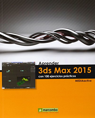 9788426721631: Aprender 3DS Max 2015 con 100 ejercicios prcticos (APRENDRE...AMB 100 EXERCICIS PRCTICS)