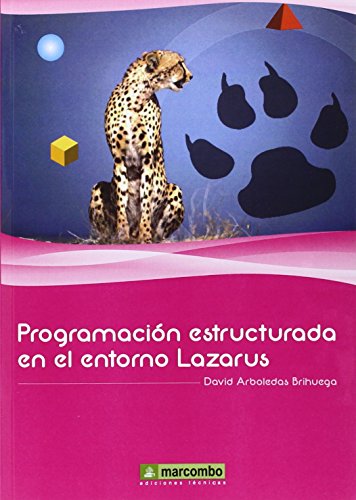 Imagen de archivo de PROGRAMACIN ESTRUCTURADA EN EL ENTORNO LAZARUS a la venta por Librerias Prometeo y Proteo