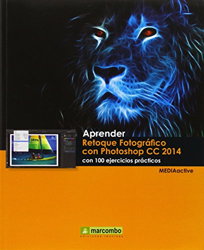 Stock image for APRENDER RETOQUE FOTOGRAFICO CON PHOTOSHOP CC 2014 CON 100 EJERCICIOS PRAC. for sale by Serendipity