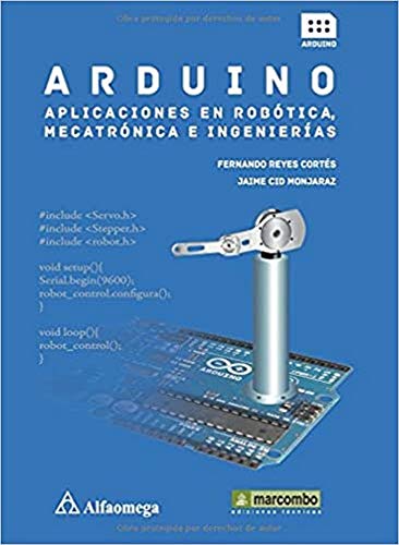 Stock image for Arduino: aplicaciones en robtica, mecatrnica e ingenieras for sale by Agapea Libros