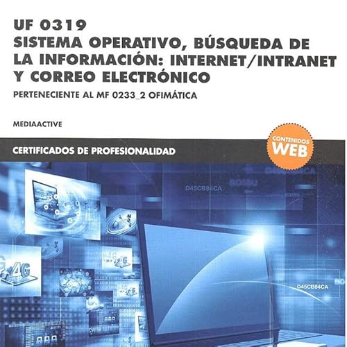 Imagen de archivo de UF 0319 Sistema operativo, bsqueda de la informacin:internet/intranet y correo electrnico a la venta por Agapea Libros