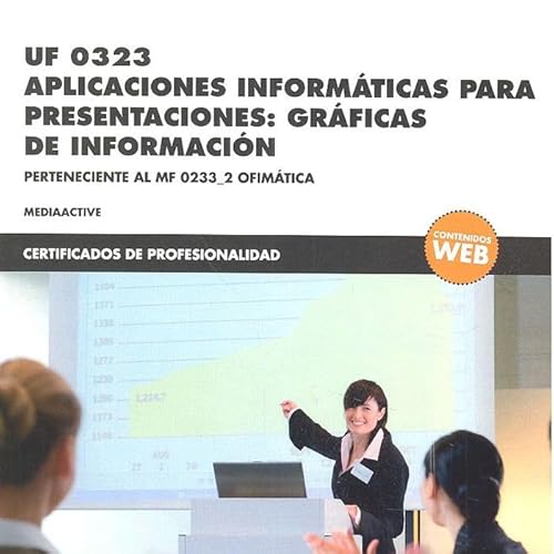 Stock image for UF 0323 Aplicaciones informticas para presentaciones: grficas de informacin for sale by Agapea Libros