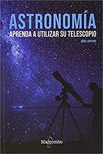 Imagen de archivo de Astronoma. Aprenda a utilizar su telescopio a la venta por AG Library