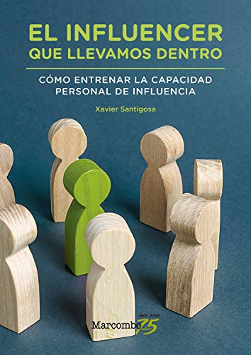 Stock image for El influencer que llevamos dentro: Cmo entrenar la capacidad personal de influencia for sale by medimops