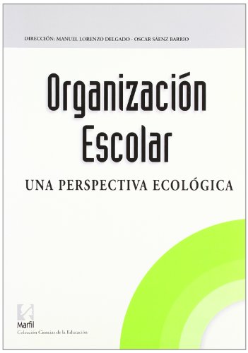 Beispielbild fr ORGANIZACION ESCOLAR.UNA PERSPECTIVA ECO (SIN COLECCION) zum Verkauf von PIGNATELLI