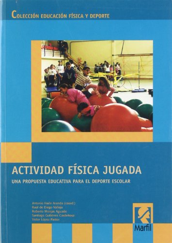 Imagen de archivo de Actividad Fsica Jugada. Una Propuesta Educativa Para El Deporte Escolar (universidad) a la venta por RecicLibros