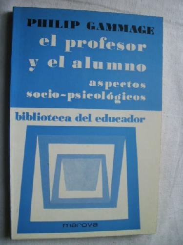 9788426903181: EL PROFESOR Y EL ALUMNO. ASPECTOS SOCIO-PSICOLGICOS [Tapa blanda] by GAMMAGE...