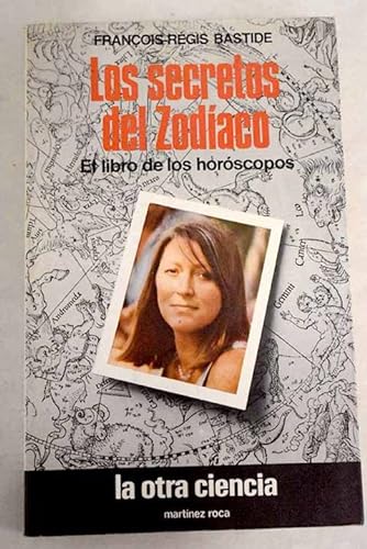 Los Secretos Del Zodiaco: El Libro de los Horoscopos (Spanish Edition) (9788427002401) by Francois-Regis Bastide