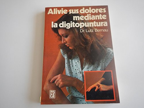 Beispielbild fr Alivie sus Dolores mediante la digitopuntura zum Verkauf von medimops