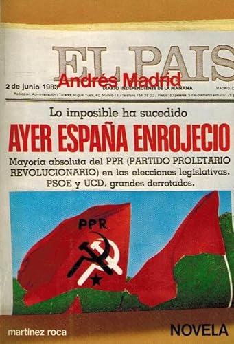 Imagen de archivo de Ayer Espaa enrojeci. El supuesto triunfo del Partido Proletario Revolucionario, sirve de base a esta novela de poltica-ficcin. Cul sera la reaccin de los partidos llamados mayoritarios? Y el ejrcito? Y la Iglesia? Y el Rey ? Ayer Espaa enrojeci. El supuesto triunfo del Partido Proletario Revolucionario, sirve de base a esta novela de poltica-ficcin. Cul sera la reaccin de los partidos llamados mayoritarios? Y el ejrcito? Y la Iglesia? Y el Rey ? a la venta por Librera y Editorial Renacimiento, S.A.