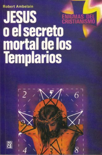 Beispielbild fr Jesus o el secreto mortal de los Templarios zum Verkauf von Librera 7 Colores