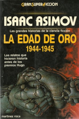 Stock image for Las grandes historias de la ciencia ficcin. La edad de oro 1944-1945 for sale by LibroUsado  |  Tik Books SO