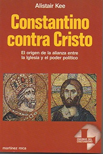 Stock image for Constantino contra Cristo: el triunfo de la ideologa for sale by medimops