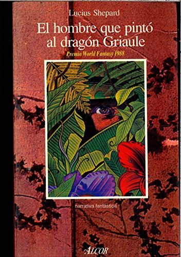 El hombre que pinto al dragon Griaule (9788427014541) by Lucius Shepard