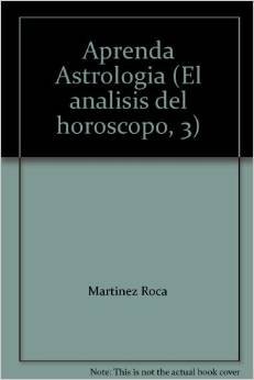 Imagen de archivo de Aprenda Astrologa. 3 el anlisis del horscopo a la venta por LibroUsado CA