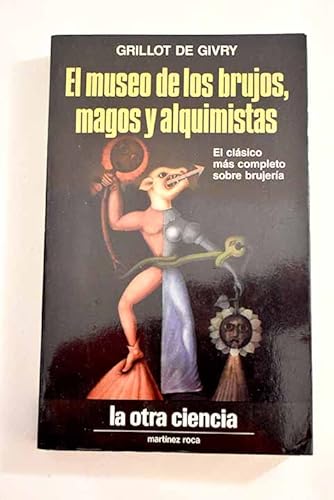 Imagen de archivo de El museo de los brujos, magos y alquimistas a la venta por Iridium_Books