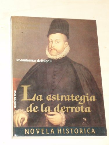 Beispielbild fr La estrategia de la derrota. Los fantasmas de Felipe II zum Verkauf von Librera Prez Galds