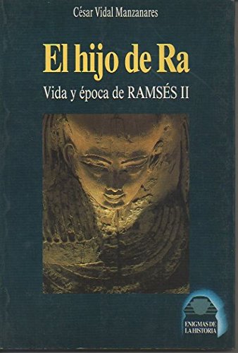 Stock image for El hijo de Ra: la vida y la poca de Ramss II for sale by medimops