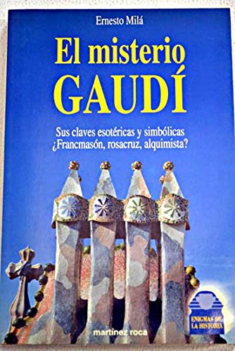 Imagen de archivo de El misterio Gaudi (Enigmas de la Historia) (Spanish Edition) a la venta por Mispah books