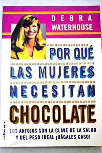 Beispielbild fr Por Que las Mujeres Necesitan Chocolate zum Verkauf von Hamelyn
