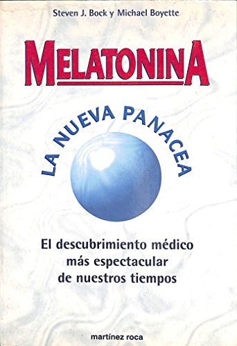 Stock image for Melatonina. la Nueva Panacea. el Descubrimiento Mdico Ms Espectacular de Nuestros Tiempos for sale by Hamelyn