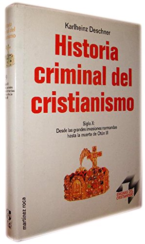 9788427022997: Historia Criminal Del Cristianismo,T.9. Desde Las Grandes Invasionesnormandas Hasta La Muerte De Oton 3