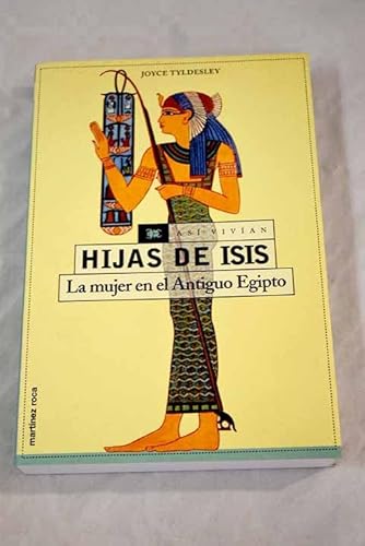 Beispielbild fr Hijas de Isis - La Mujer En El Antiguo Egipt zum Verkauf von WorldofBooks