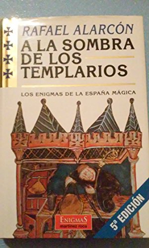 Imagen de archivo de A La Sombra De Los Templarios. Los Enigmas De La Espaa Magica a la venta por RecicLibros