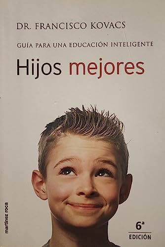 Imagen de archivo de Hijos mejores : gua para una educacin inteligente a la venta por medimops