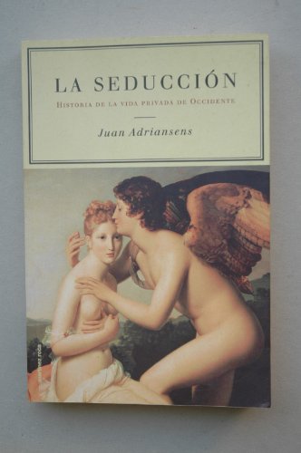 9788427025387: La Seduccion. Historia De La Vida Privada De Occidente