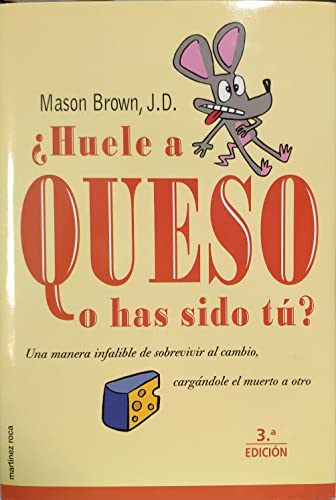 Stock image for Huele a Queso O Has Sido Tu?: Una Manera Infalible De Sobrevivir Al Cambio Cargandole El Muerto a Otro for sale by medimops