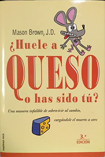 9788427027046: Huele a Queso O Has Sido Tu?: Una Manera Infalible De Sobrevivir Al Cambio Cargandole El Muerto a Otro (Spanish Edition)