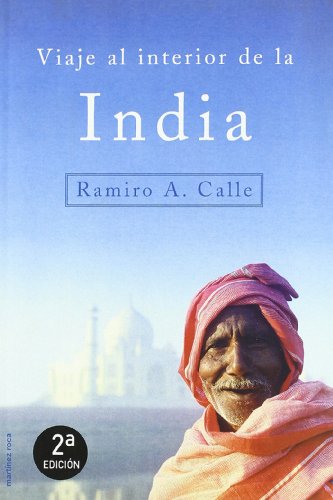 VIAJE AL INTERIOR DE LA INDIA - CALLE, RAMIRO A.