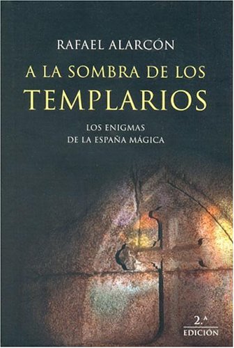 Imagen de archivo de A la sombra de los templarios (SpanisAlarcn, Rafael a la venta por Iridium_Books