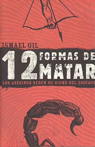 9788427027893: 12 formas de matar (los asesinos segun su signo del zodiaco)