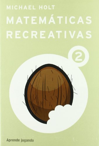 Matematicas Recreativas 2 (Spanish Edition) (9788427028050) by Holt, Michael