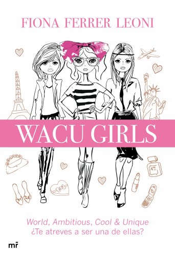 9788427029729: WACU girls: World, ambitious, cool & unique. Te atreves a ser una de ellas? (MR Narrativa)