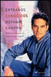 ExtraÃ±os Conocidos , SabidurÃ­a atÃ­pica en lugares improbables (Spanish Edition) (9788427029989) by Gotham Chopra