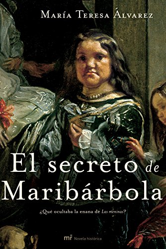 Imagen de archivo de El secreto de Maribrbola : qu ocultaba la enana de Las Meninas? (Novela Historica (m.Roca)) a la venta por medimops