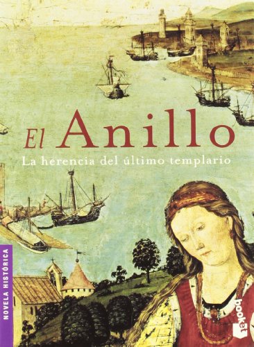 Stock image for El Anillo, La Herencia Del Ultimo Templario (Novela Historica) (Spanish Edition) for sale by ThriftBooks-Dallas