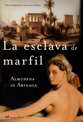 Imagen de archivo de La Esclava De Marfil, Una Enigmatica Reina En Africa a la venta por medimops