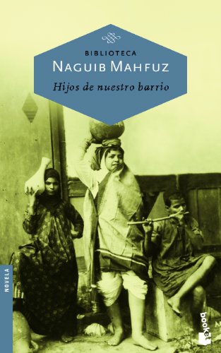 9788427032095: Hijos de nuestro barrio: 4 (Biblioteca Naguib Mahfuz)