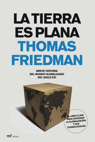 Stock image for La Tierra Es Plana / The World Is Flat: Breve Historia del Mundo Globalizado del Siglo XXI / A Brief History of the Twenty-first Century (Spanish Edition) for sale by ZBK Books