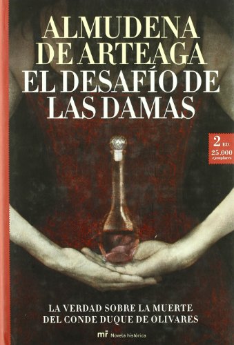 Imagen de archivo de El desafo de las damas : la verdad sobre la muerte del Conde Duque de Olivares a la venta por medimops