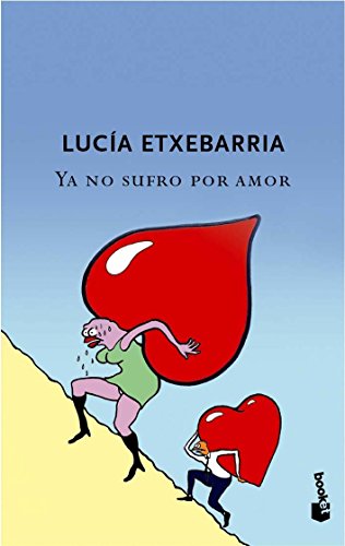 Ya no sufro por amor (Nav.) (Spanish Edition) (9788427033986) by Etxebarria, LucÃ­a